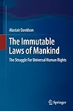 The immutable laws of mankind : the struggle for universal human rights
