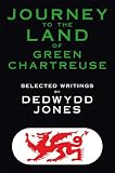 Journey to the land of green Chartreuse : selected writings