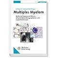 Multiples Myelom: Moderne Diagnoseverfahren, aktuelle Behandlungsoptionen und Supportivtherapie