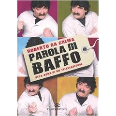 Parola di Baffo. Vita agra di un televenditore (Scrittori italiani)
