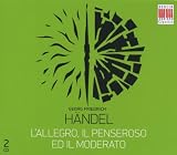 Handel: LAllegro, il Penseroso, ed il Moderato