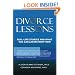 Divorce Lessons: Real Life Stories and What You Can Learn From Them