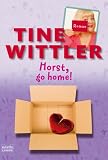 Horst go home! - Tine Wittler