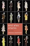 And Also Sharks by Jessica Westhead