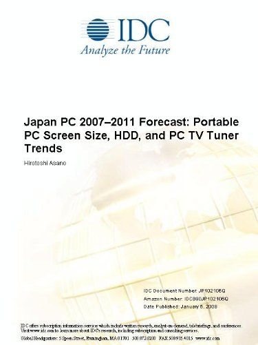 Japan PC 20072011 Forecast: Portable PC Screen Size, HDD, and PC TV Tuner Trends