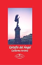 Epitafio del &Aacute;ngel (Spanish Edition)