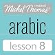 Michel Thomas Beginner Arabic, Lesson 8