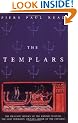 The Templars: The Dramatic History of the Knights Templar, the Most Powerful Military Order of the Crusades