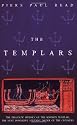 The Templars: The Dramatic History of the Knights Templar, the Most Powerful Military Order of the Crusades