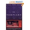 The Templars: The Dramatic History of the Knights Templar, the Most Powerful Military Order of the Crusades