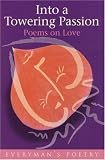 Into a Towering Passion Eman Poet Lib #70 (Everyman Poetry)