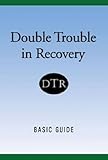 Double Trouble in Recovery : basic guide