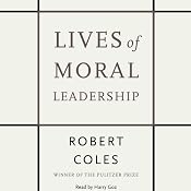 Lives of Moral Leadership | [Robert Coles]