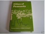 Cities of peasants : the politicl economy of urbanization in the Third World