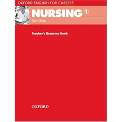 Oxford English for Careers: Nursing 1: Oxford English for Careers: Nursing: ELT Level 1: Pre-Intermediate: Teacher's Book