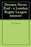Dreams Never End - a London Rugby League memoir