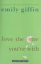 Love the One You're With