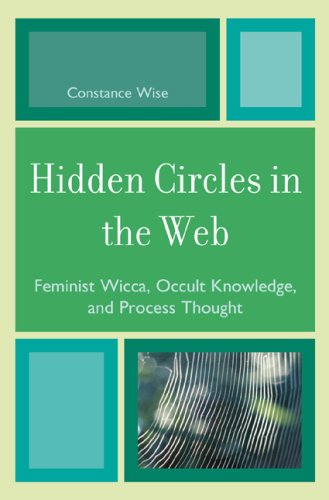 Hidden Circles in the Web: Feminist Wicca, Occult Knowledge, and Process Thought (Pagan Studies)