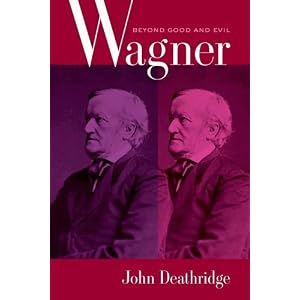 Wagner Beyond Good and Evil