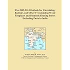 The 2009-2014 Outlook for Circulating, Radiant, and Other Freestanding Wood Fireplaces and... by Icon Group International