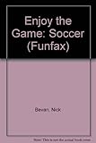 Enjoy the game - soccer