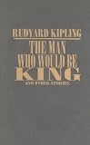 The Man Who Would Be King and Other Stories (Unabridged)