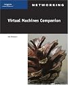 Virtual Machines Companion (Networking (Course Technology))