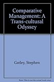 Comparative management : a transcultural odyssey