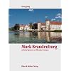 Mark Brandenburg. Eine Bildreise. Auf den Spuren von Theodor Fontane