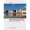 Mark Brandenburg. Eine Bildreise. Auf den Spuren von Theodor Fontane