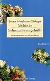 Ich bin in Sehnsucht eingeh&uuml;llt - Gedichte - Selma Meerbaum-Eisinger