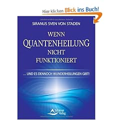 Wenn Quantenheilung nicht funktioniert - und es dennoch Wunderheilungen gibt!