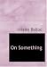 On
Something
(Large
Print
Edition)