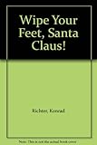 Wipe your feet, Santa Claus!