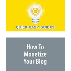 How To Monetize Your Blog: Make Money Using your Blog