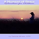 A Moment of Peace: Relaxation for Children