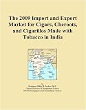 Review Icon Group Publications  / The 2009 Import and Export Market for Cigars, Cheroots, and Cigarillos Made with Tobacco in India