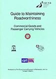 Guide to Maintaining Roadworthiness: Commercial Goods and Passenger Carrying Vehicles