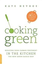 Cooking Green: Reducing Your Carbon Footprint in the Kitchen