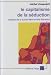 Le capitalisme de la s�duction : Critique de la social-d�mocratie libertaire