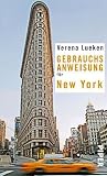Gebrauchsanweisung f&uuml;r New York - Verena Lueken