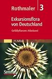 Rothmaler - Exkursionsflora von Deutschland, Bd - 3: Gef&auml;&szlig;pflanzen - Atlasband - 