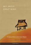 Sky Above, Great Wind: The Life and P...