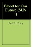 Blood for Our Future (SUA 1)