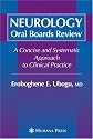 Neurology Oral Boards Review: A Concise and Systematic Approach to Clinical Practice