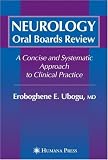 Neurology Oral Boards Review: A Concise and Systematic Approach to Clinical Practice
