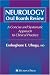 Neurology Oral Boards Review: A Concise and Systematic Approach to Clinical Practice