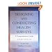 Designing and Conducting Health Surveys: A Comprehensive Guide