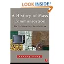 A History of Mass Communication: Six Information Revolutions
