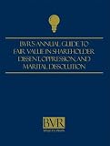 Review Business Valuation Resources  / BVR's Guide to Fair Value in Shareholder Dissent, Oppression, and Marital Dissolution: 2008 Edition